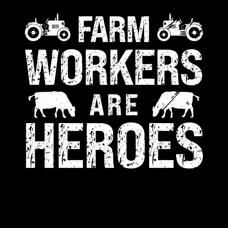 Farm workers are heroes