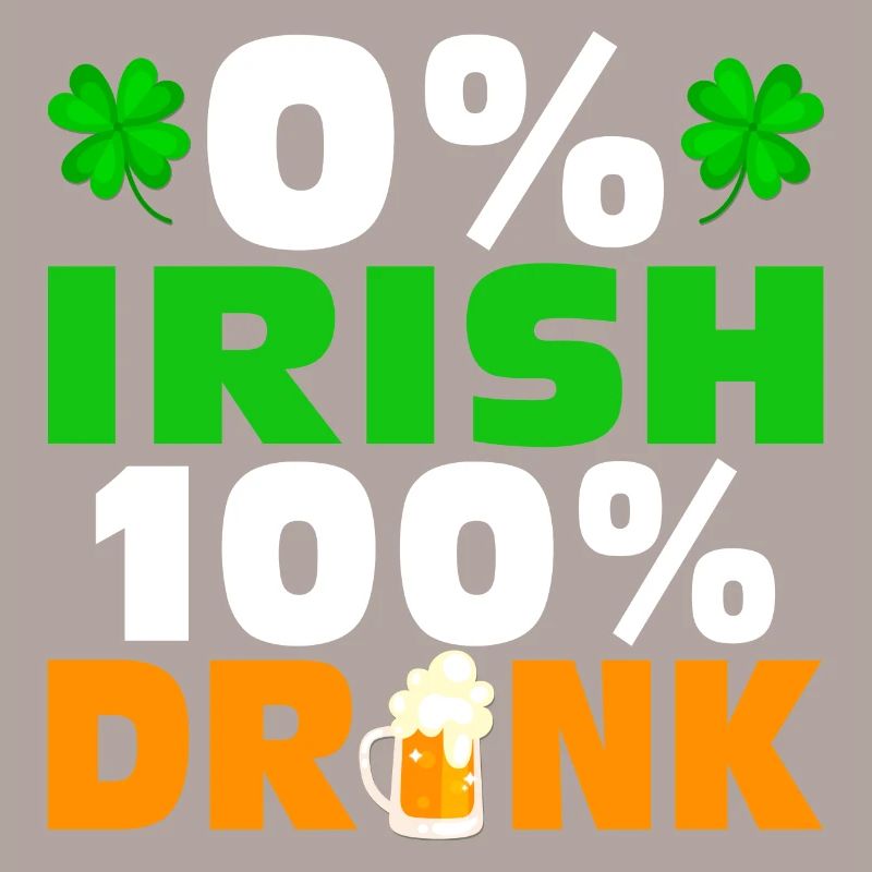 0 % Irish 100 % Drunk