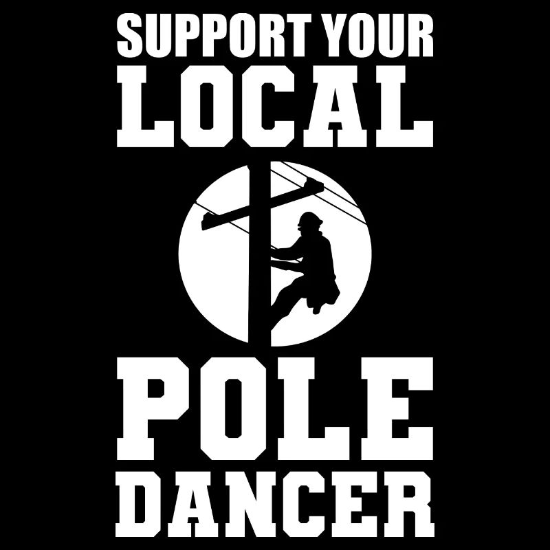 Support You Local Pole Dancer Lineman
