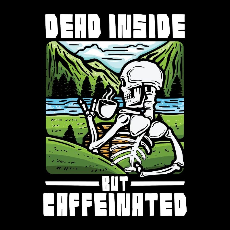 Dead inside but caffeinated