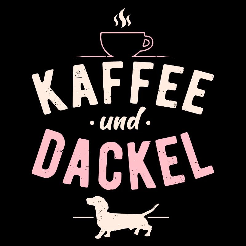 Kaffee und Dackel Hunde Spruch Dachshund Teckel