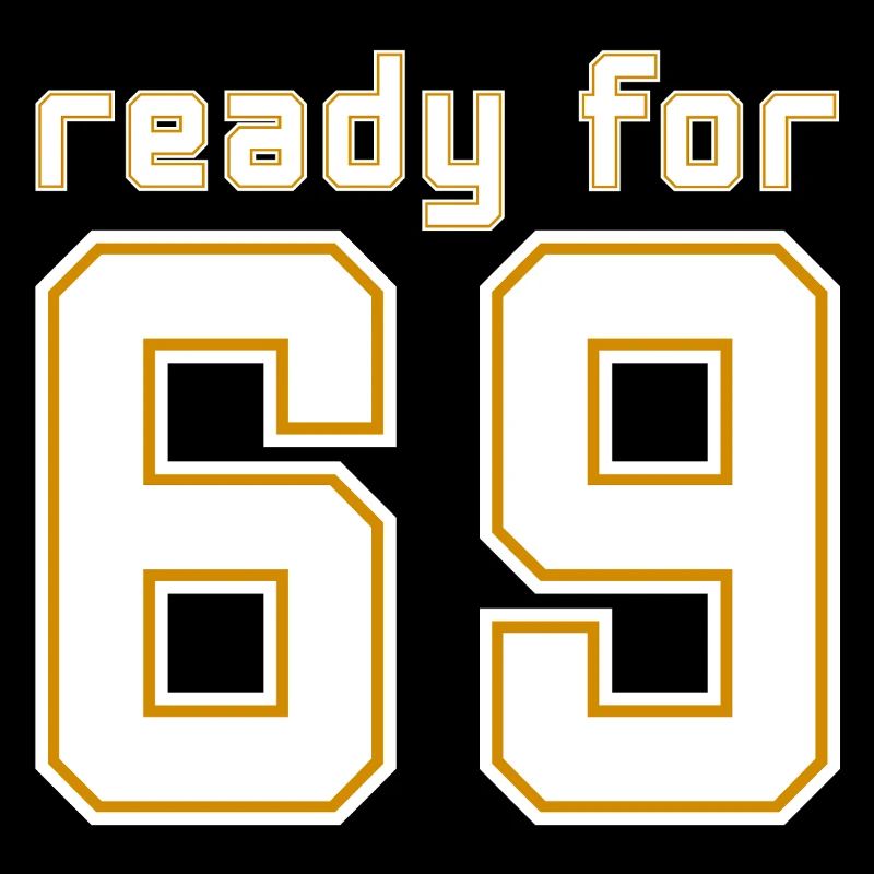 Prêt pour 69