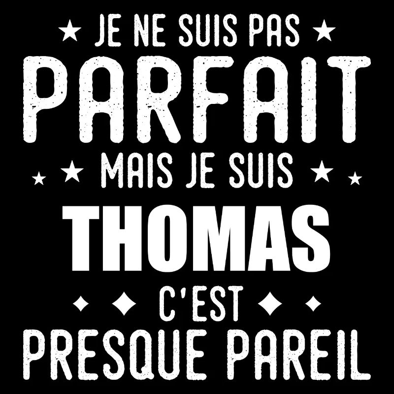 Thomas : authentique, imparfait, top, perfection