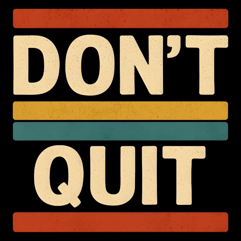 Don't Quit Retro Stripes