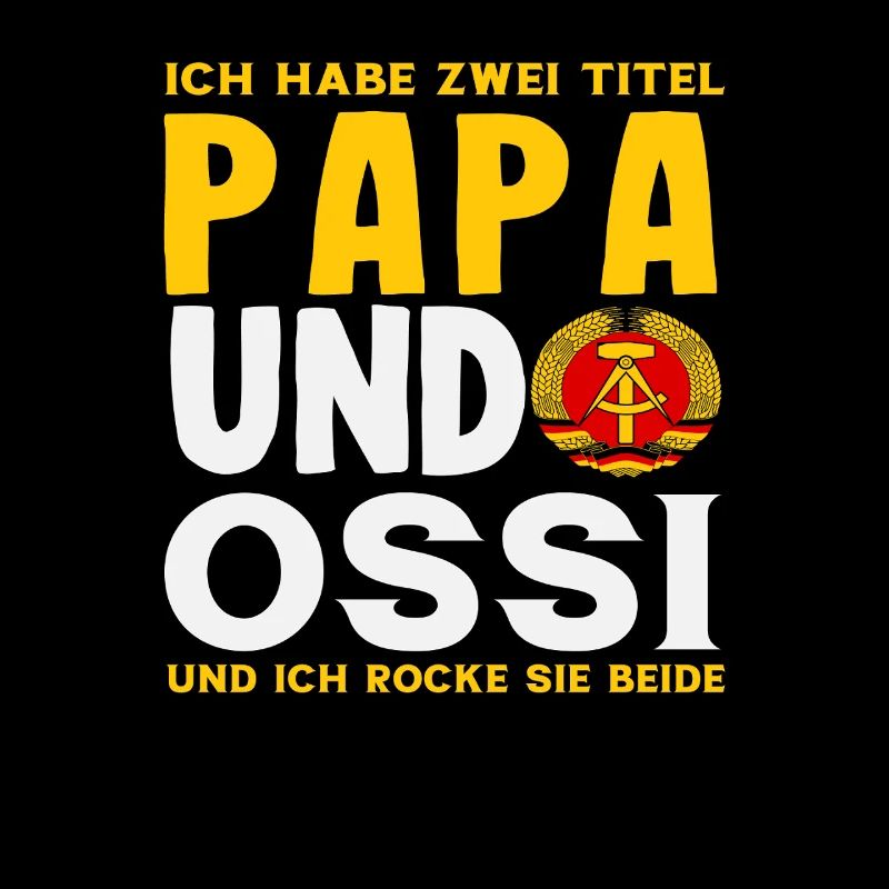 Papa Ossi Spruch rocke both GDR proudly