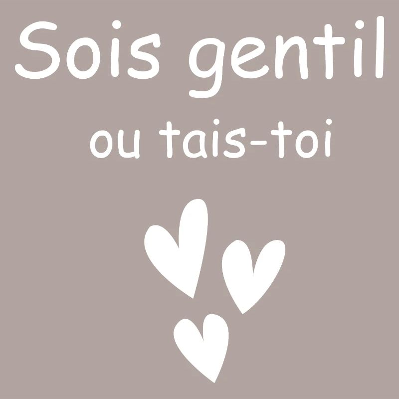 Sei nett oder halt den Mund