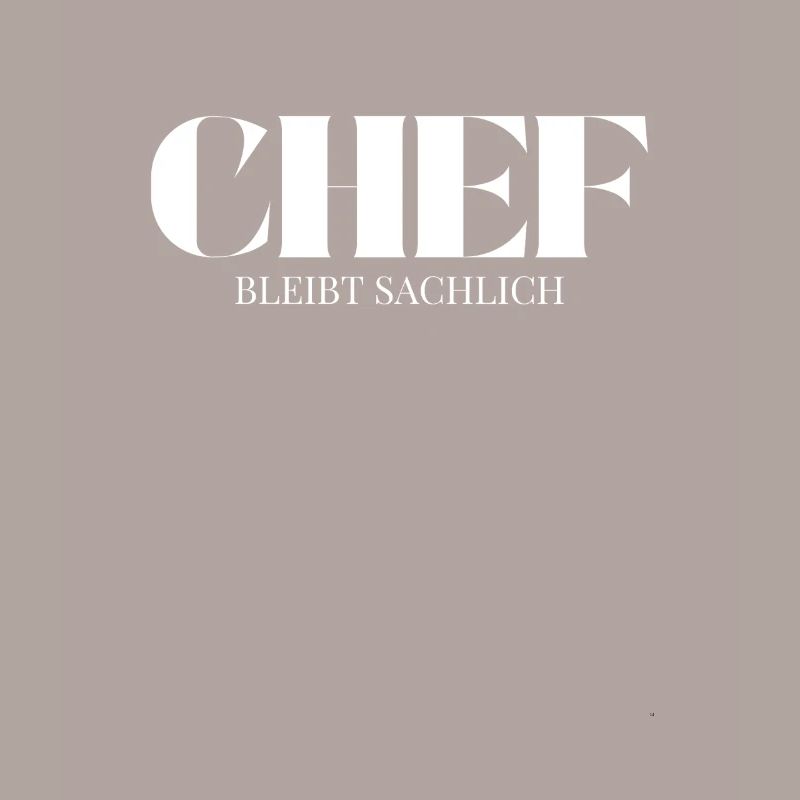 Chef Spruch Bleibt Sachlich