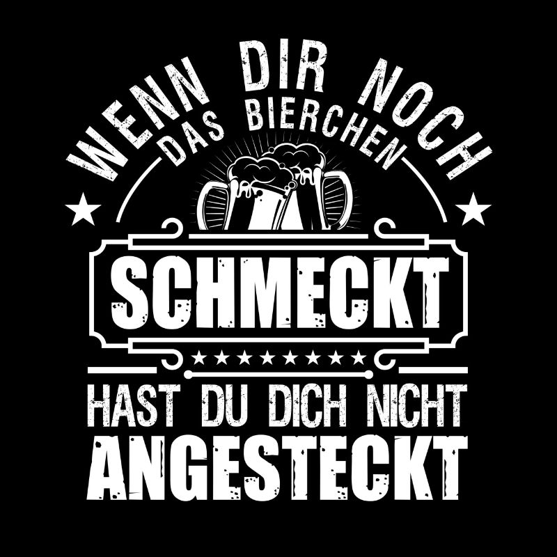 Wenn dir noch das bierchen schmeckt