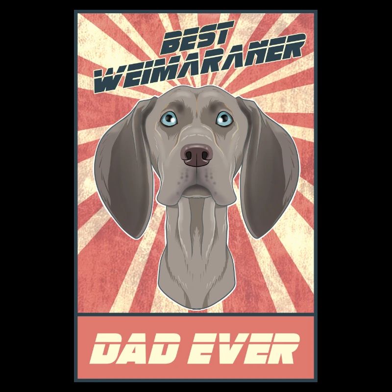 Best Weimaraner Dad Ever I Weimaraner Lover