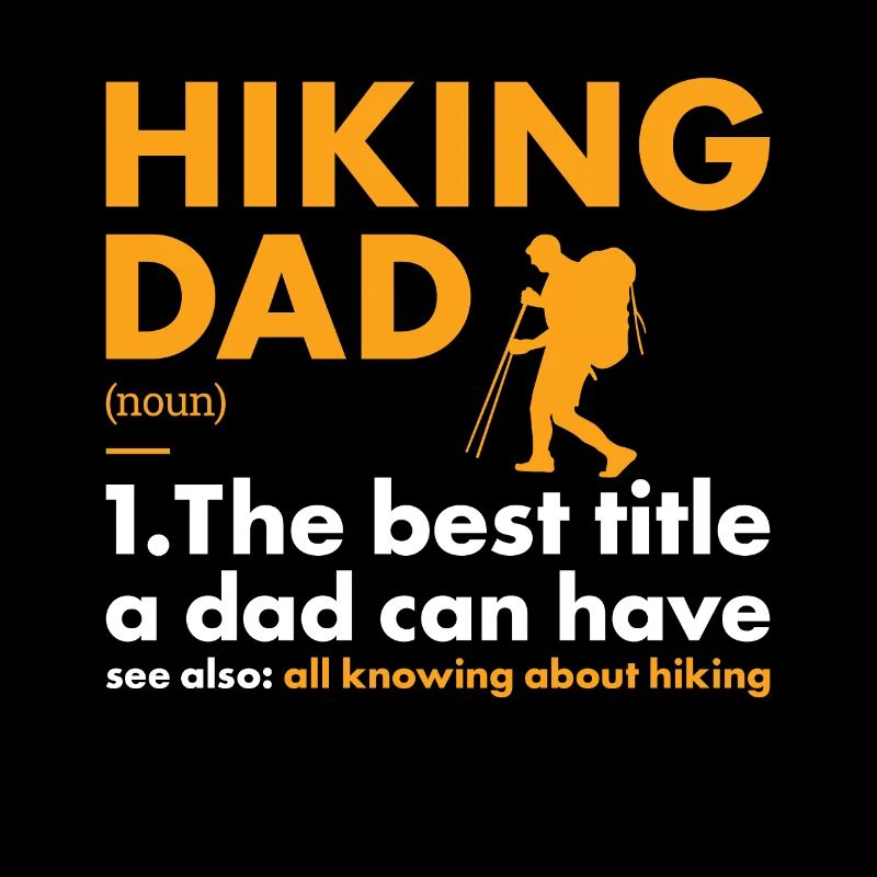 Hiker Dad Definition Hiking