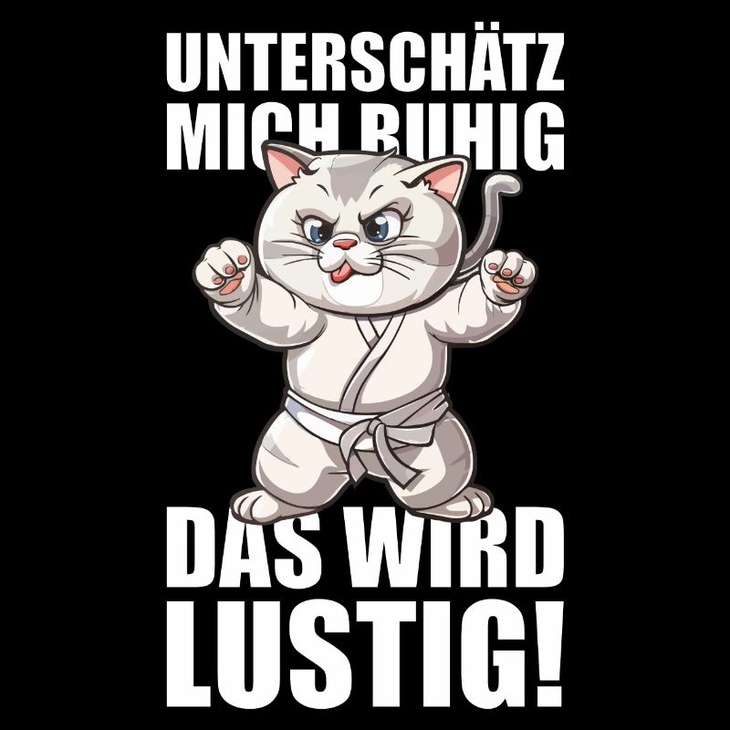 Unterschätz mich ruhig, das wird lustig! Katzen