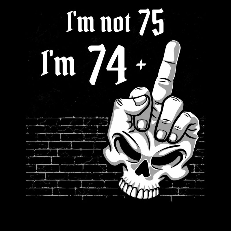 75. Geburtstag - Ich bin nicht 75, ich bin 74 Plus 1 Mitte