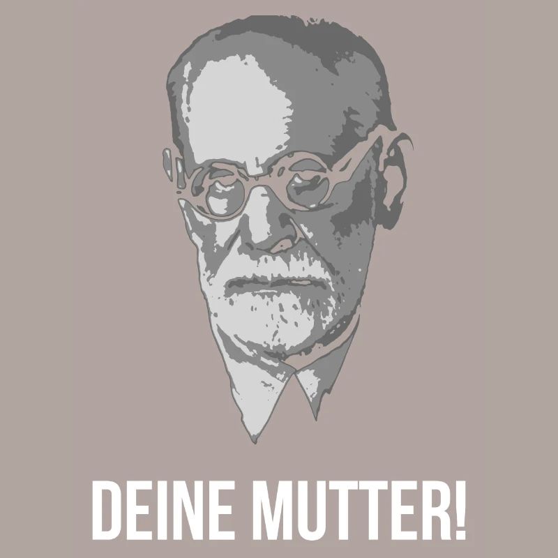 Sigmund Freud Deine Mutter Spruch