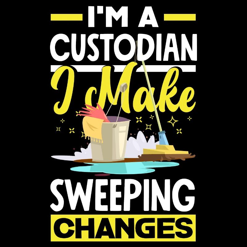 School Custodian Janitor I Make Sweeping Changes