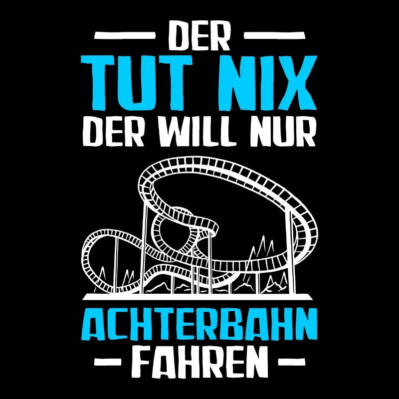 Der tut nix Rollercoaster Achterbahn Freak
