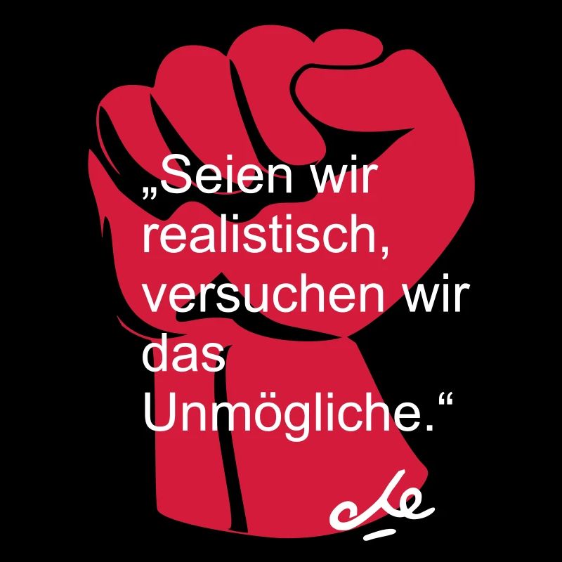 "Seien wir realistisch, Che Ernesto Guevara