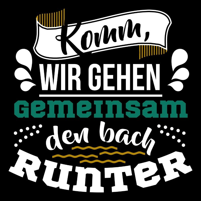 Komm wir gehen gemeinsam den bach runter