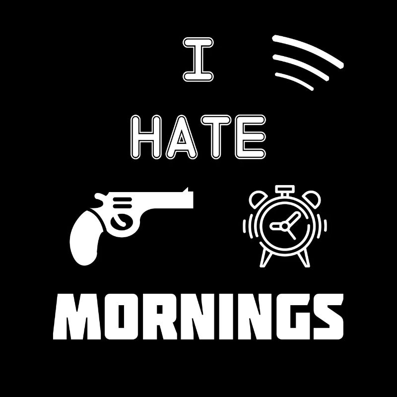 I Hate Mornings