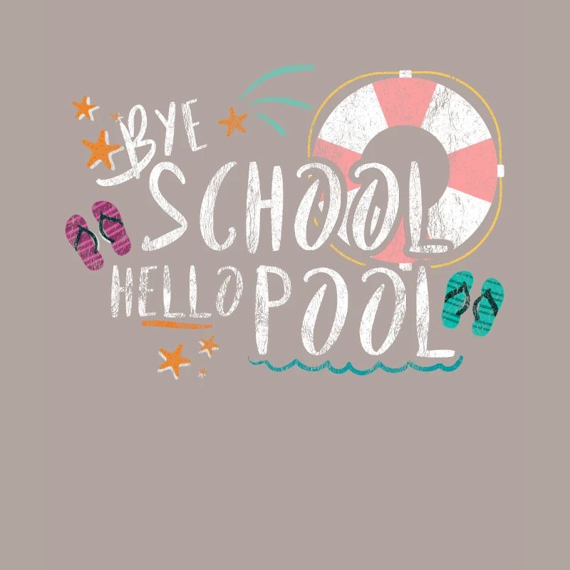 Bye School Hello Pool Geschenk Schulschluss Sommer