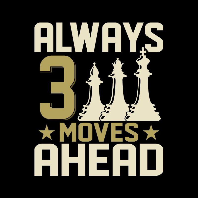 Always 3 Moves Ahead Chess Player Chess Board