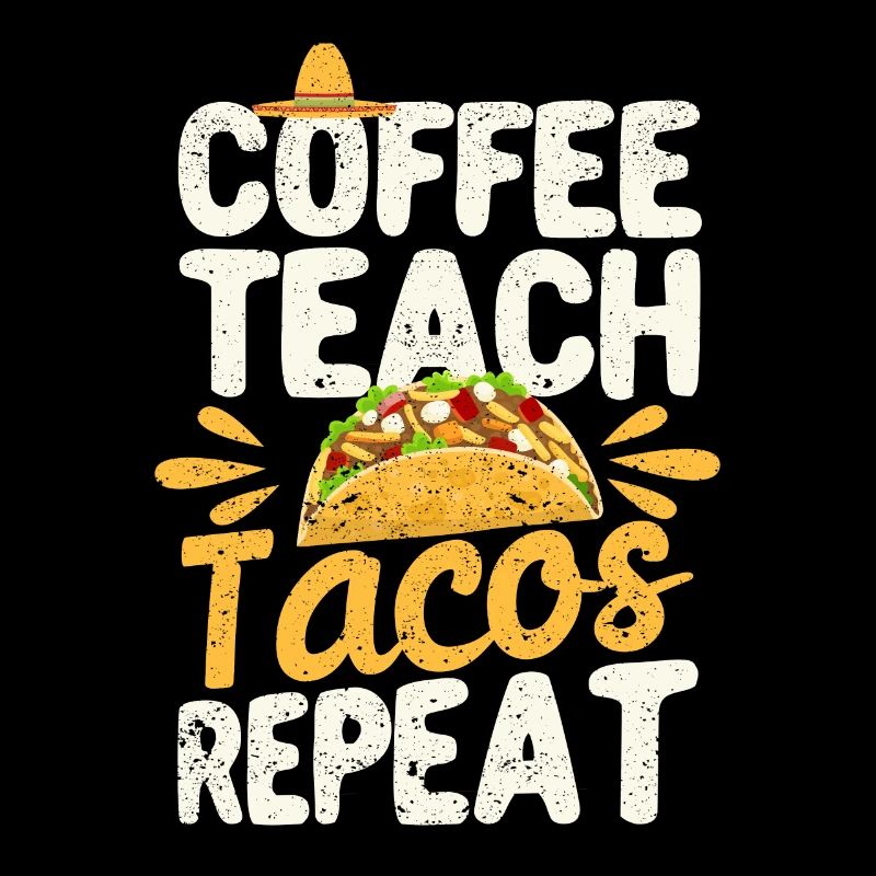 Coffee Teach Tacos Repeat Cinco de Mayo