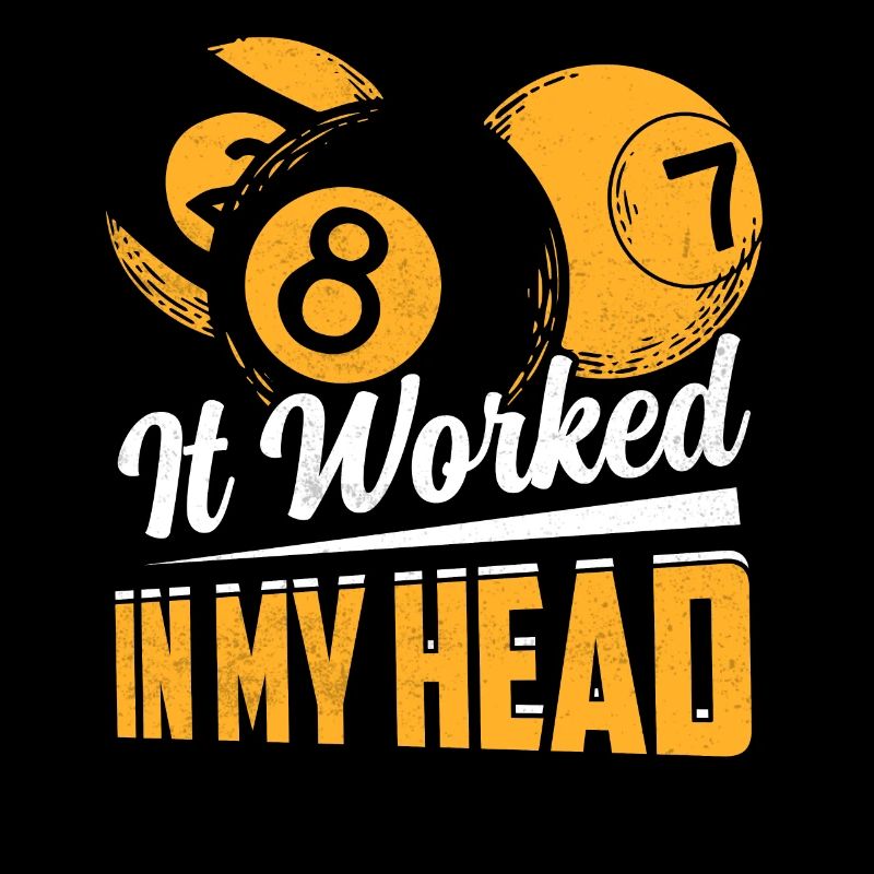 It Worked In My Head Billiard Player Billard Pool