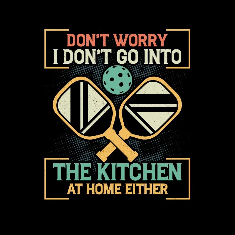 Don't Worry Kitchen Paddle Pickleball