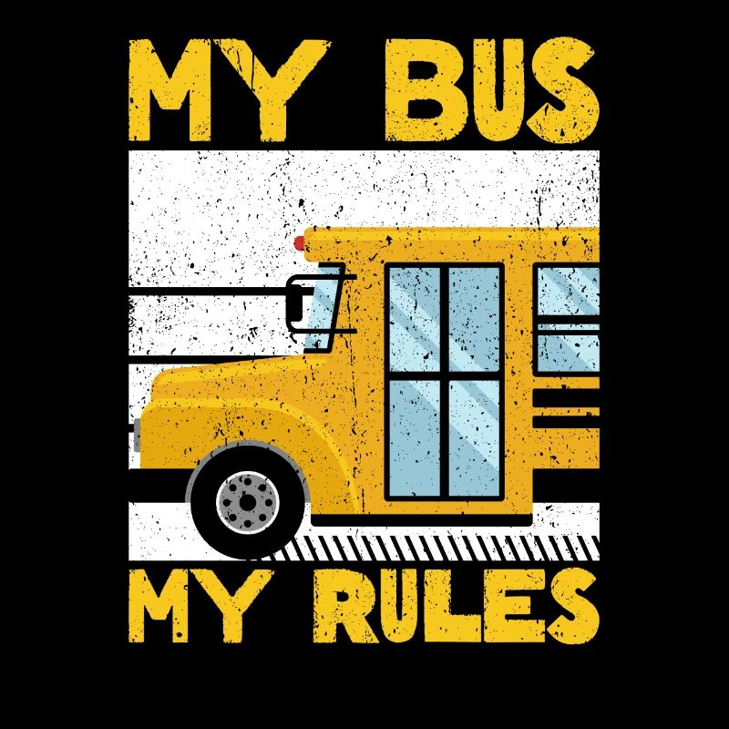 My Bus My Rules - Funny Gift for Bus Drivers