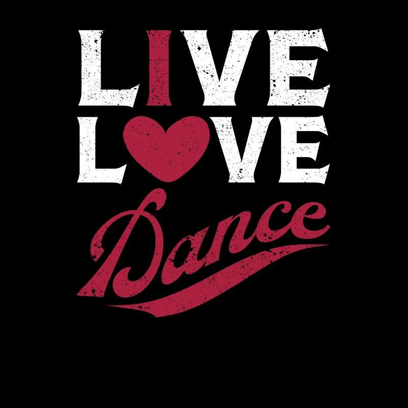 Live Love Dance Funny Dance Lover Dancer