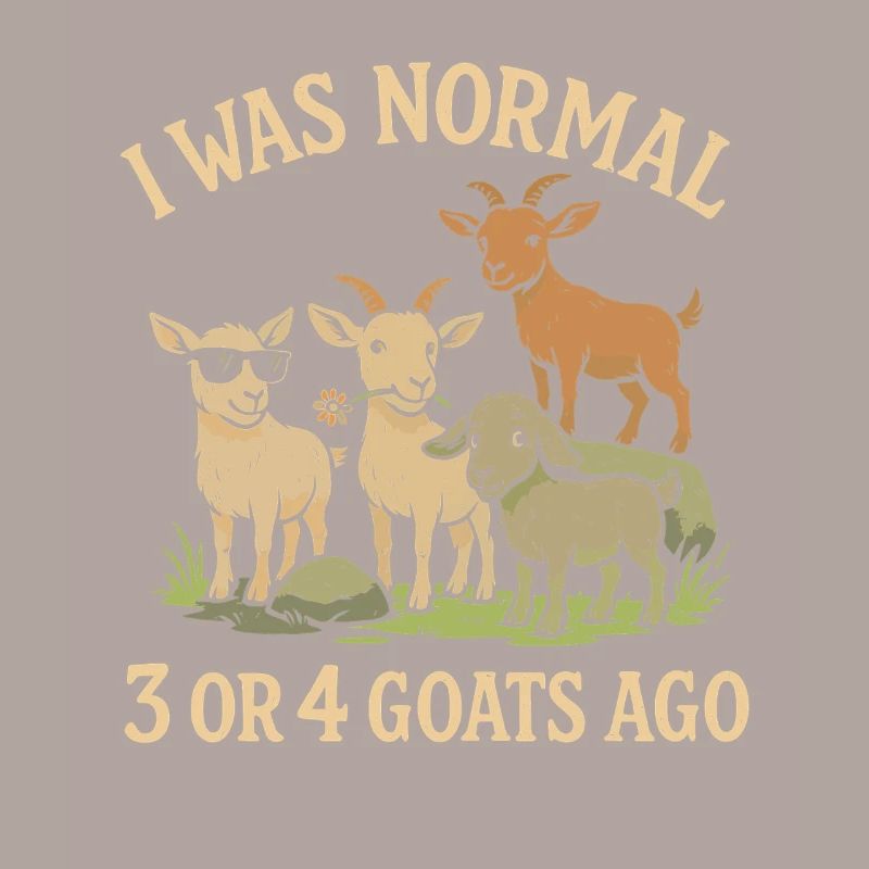 Vor 3 oder 4 Ziegen war ich normal