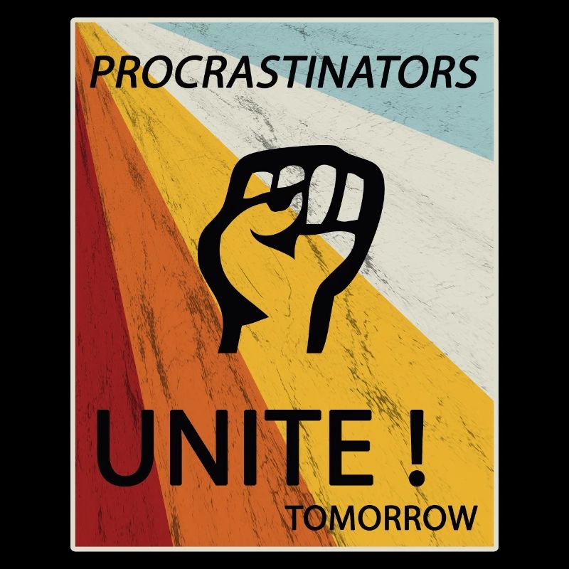Procrastinators Unite Tomorrow Faul sein Geschenk
