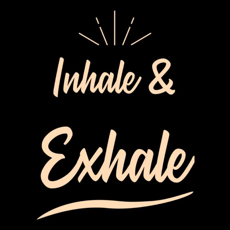 inhale & exhale