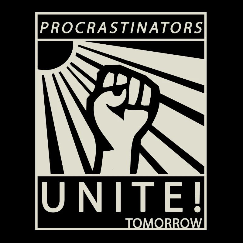 Procrastinators Unite Tomorrow Studenten Geschenk