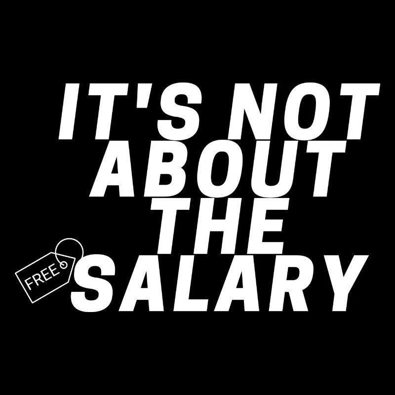 It's not about the salary