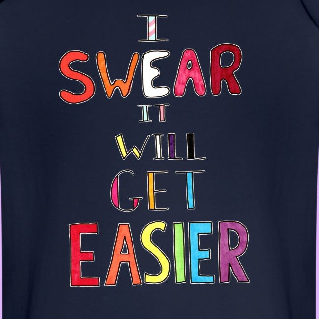 I Swear it Will Get Easier