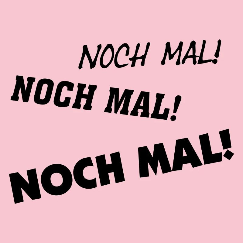 noch mal! noch mal! noch mal! sind wir schon da?