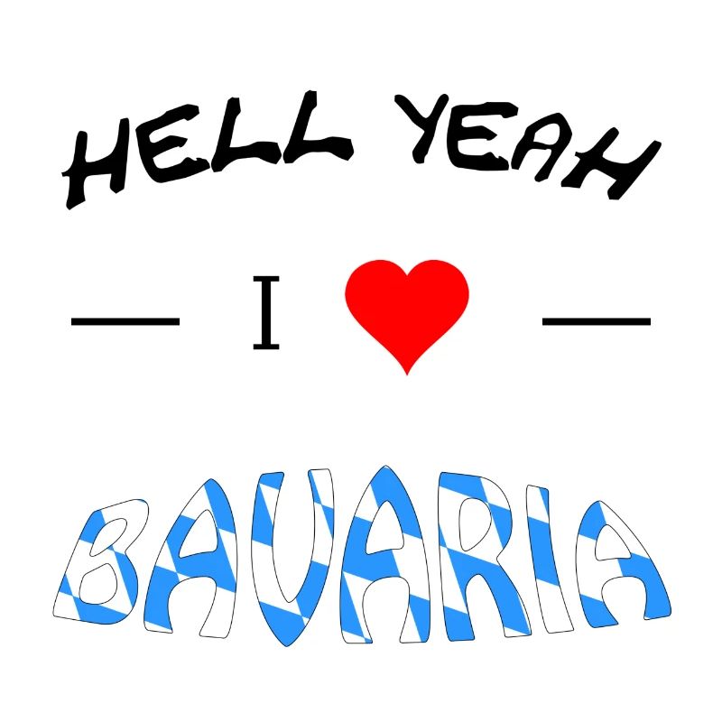 Hell Yeah i love bavaria