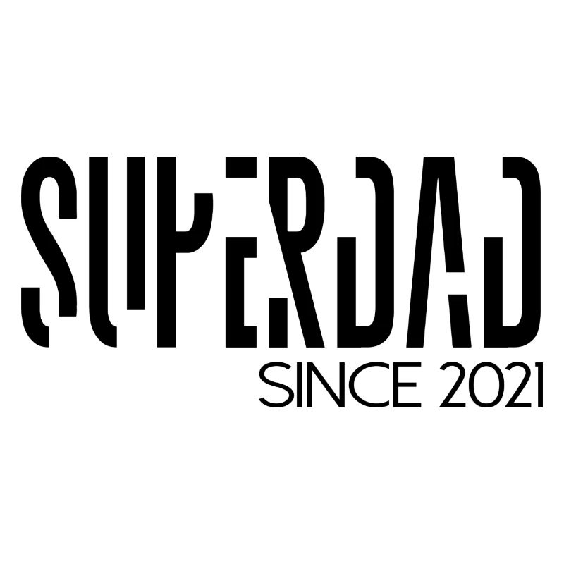 Superdad since 2021 saying font