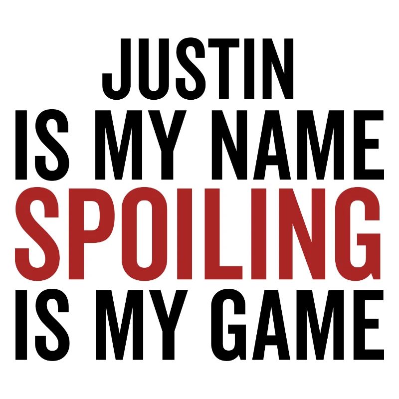 Justin est mon nom Spoiling est mon jeu