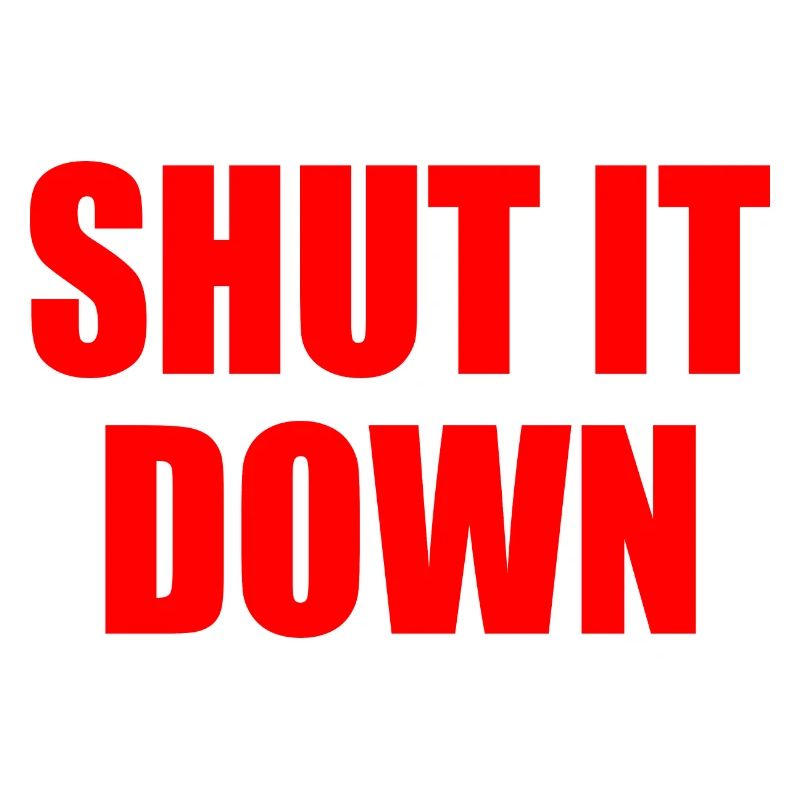 Shut it down