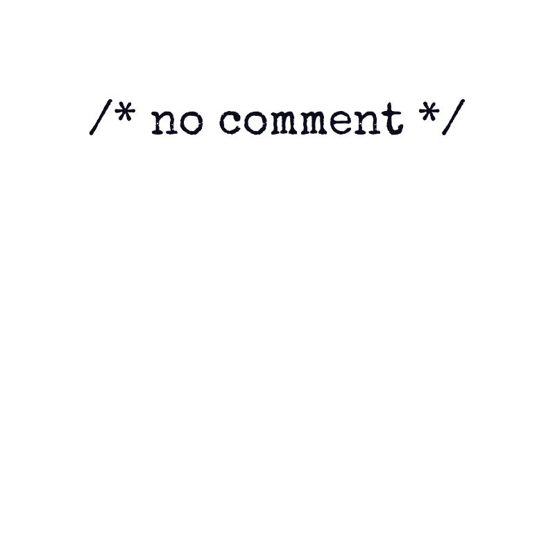 No Comment Developer Softwareentwickler Coder