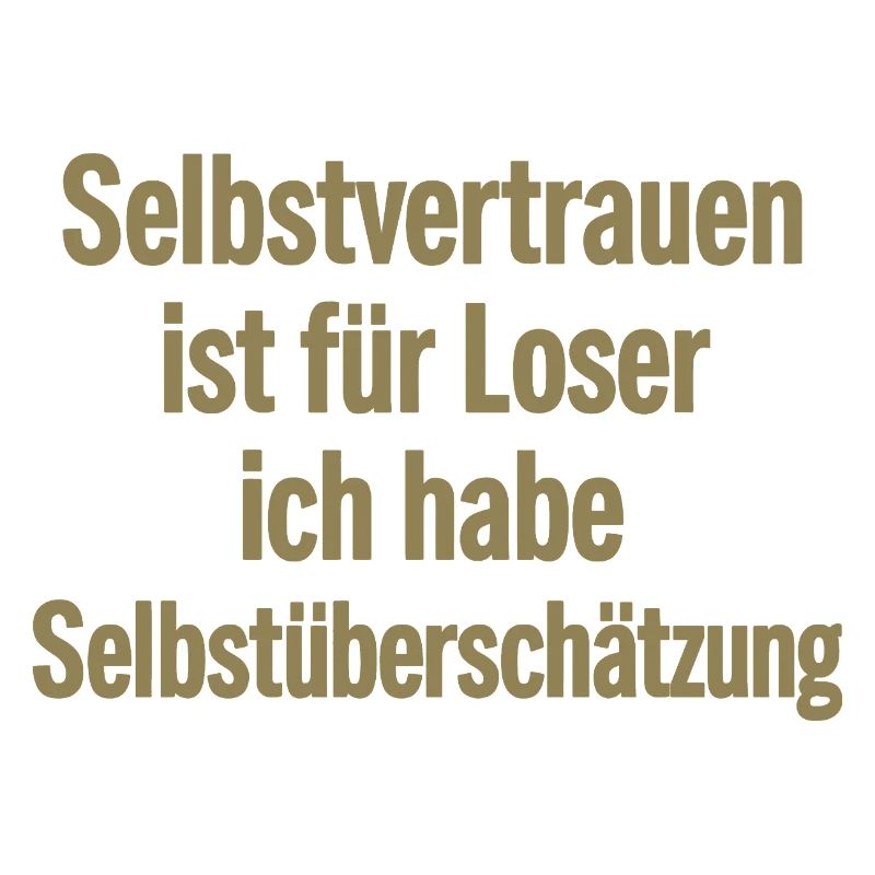 L’excès de confiance est ma devise, la confiance en soi