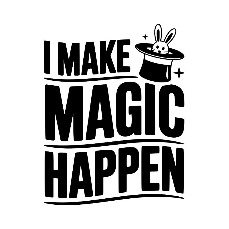 I Make Magic Happen