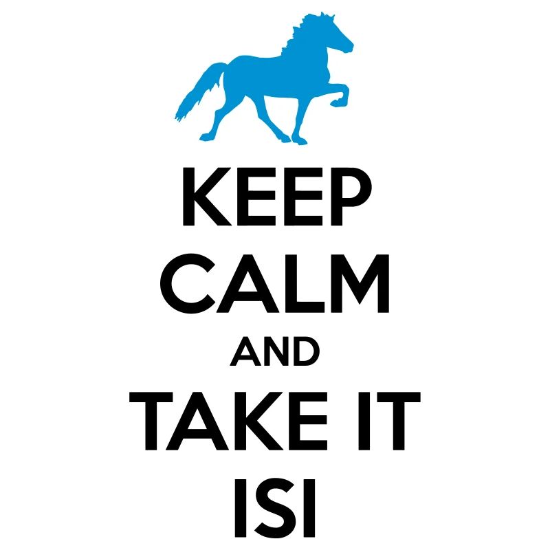 Keep Calm and Take it Isi
