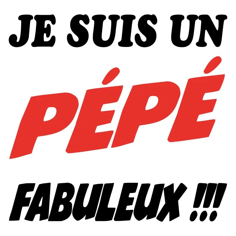 Je suis un Pépé Fabuleux !!!