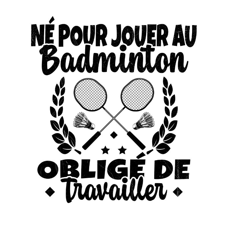 Né pour jouer au Badminton