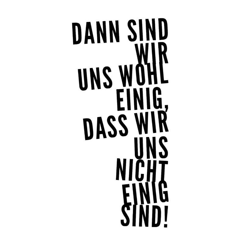 sind wir uns einig?