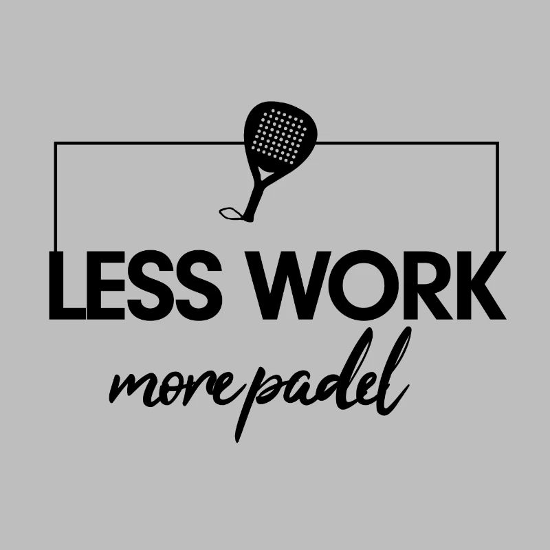Less Work more Padel Black
