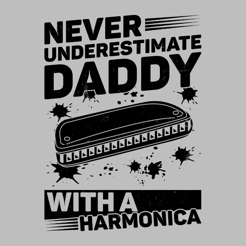 Never Underestimate Daddy With A Harmonica