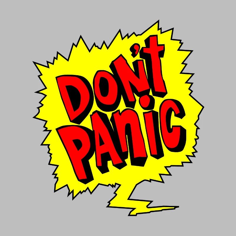 Don't panic, don't panic, don't panic